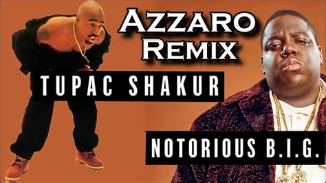 2pac Feat Biggie Smalls Hit Em Up Azzaro Remix Youtube