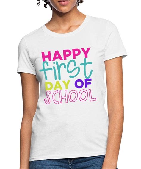 Spreadshirt Teacher Shirts Happy First Day Of School Women S T Shirt