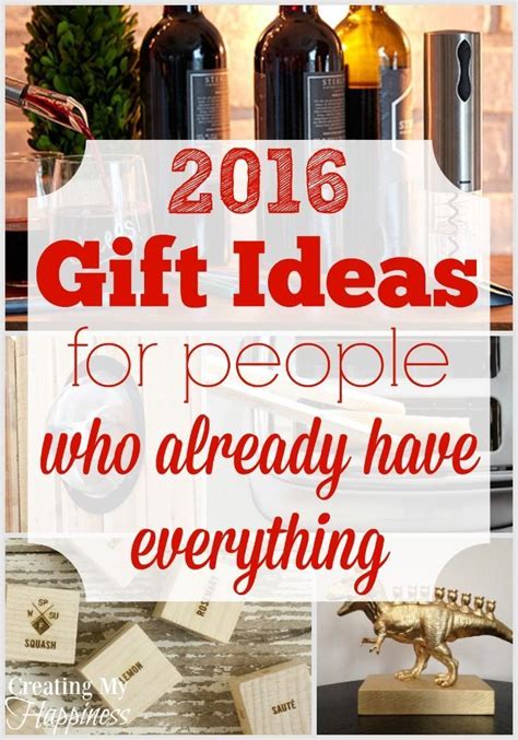 Maybe you would like to learn more about one of these? Gift Ideas for People Who Already Have Everything ~ 2016 ...