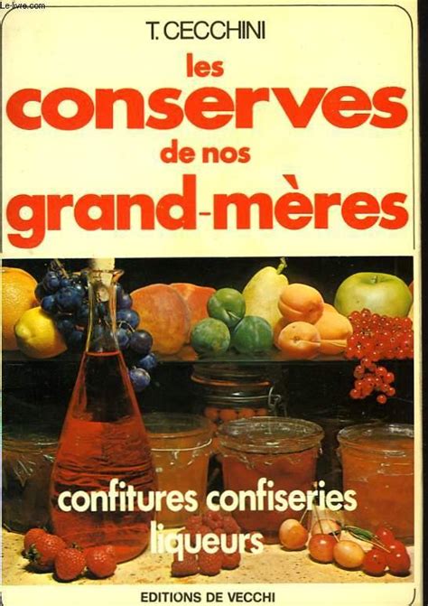 LES CONSERVES DE NOS GRANDS - MERES CONFITURES CONFISERIES LIQUEURS