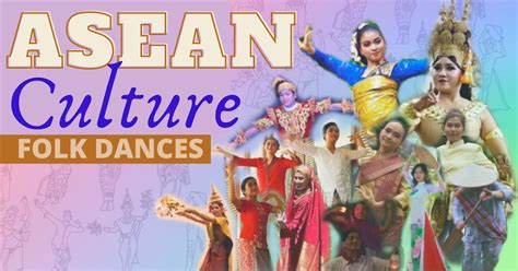 ASEAN Traditional Folk Dances Southeast Asian Culture And Arts