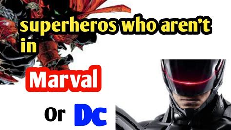 Top 10 Coolest Super Heroes Who Are Not In Dcmarvel Youtube
