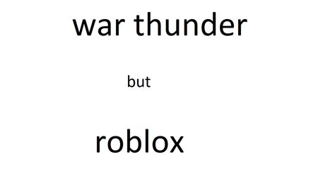 Roblox But Its War Thunder Youtube
