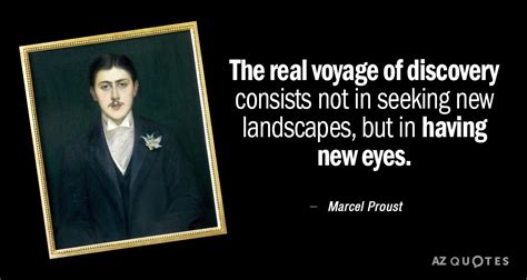 Marcel Proust Quote The Real Voyage Of Discovery Consists Not In Seeking New
