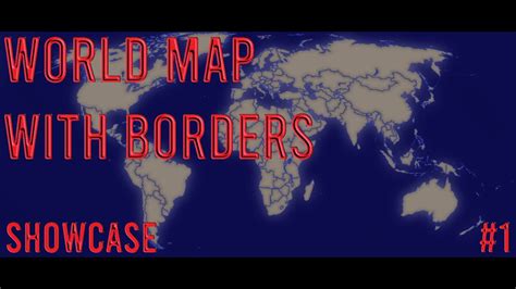 Showcase World Map With Borders Youtube