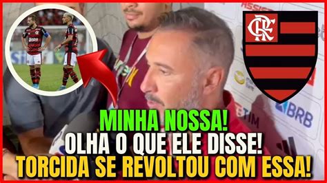 Minha Nossa Olha O Que Ele Disse Torcida Se Revoltou Essa