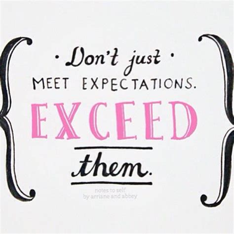 Dont Just Meet Expectations Exceed Them Positive Business Quotes