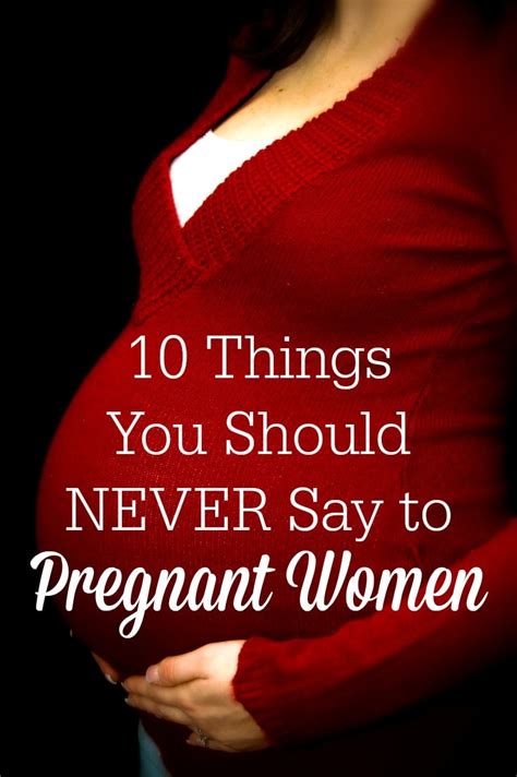 10 things you should never say to pregnant women the humbled homemaker