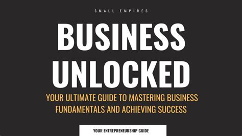 Entrepreneurship Unlocked Your Ultimate Guide To Mastering Business
