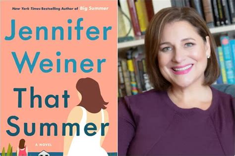 Jennifer Weiner Understands Women Her New Novel ‘that Summer Shows
