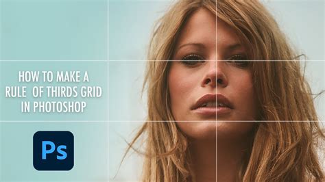 How To Set Rule Of Thirds Grid In Photoshop Photoshop Guides And