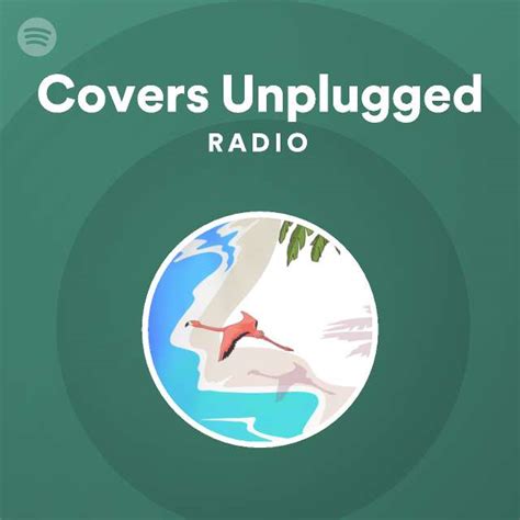 Covers Unplugged Radio Playlist By Spotify Spotify
