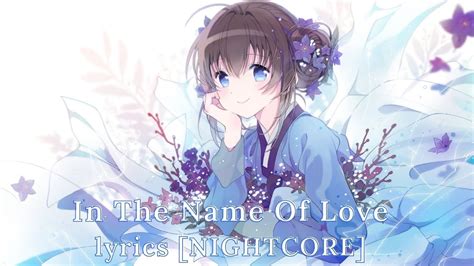 Lyrics In The Name Of Love Nightcore Youtube