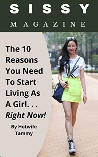 sissy magazine the 10 reasons you need to start living as a girl right now english