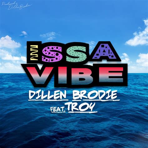 Stream Issa Vibe By Dillen Brodie Listen Online For Free On Soundcloud