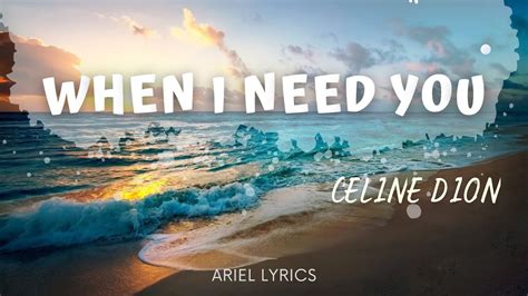 🅰 When I Need You Celine Dion Lyrics Youtube