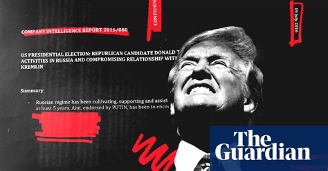 The Trump Russia Dossier Why Its Findings Grow More Significant By The Day Us News The Guardian