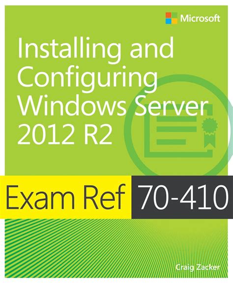 Exam Ref 70 410 Installing And Configuring Windows Server 2012 R2 Mcsa