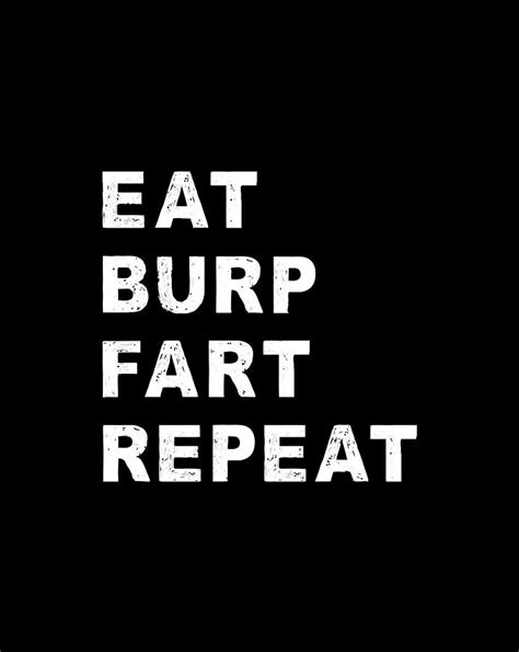 Eat Burp Fart Repeat Funny Saying Farting Joke Gag T Men Digital Art