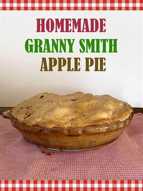 Homemade Granny Smith Apple Pie Recipe Better Baking Bible
