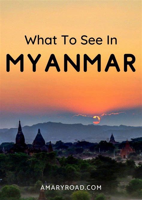 Are You Heading To Myanmar Soon Still Dont Know What To Do Here Are