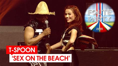 T Spoon Sex On The Beach Foute Party 2015 Youtube
