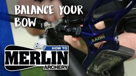 Merlin Archery How To No 12 Balance Your Bow Youtube