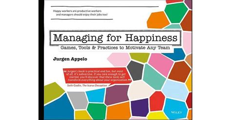Managing For Happiness Games Tools And Practices To Motivate Any Team