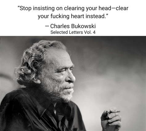 “stop Insisting On Clearing Your Head—clear Your Fucing Heart Instead