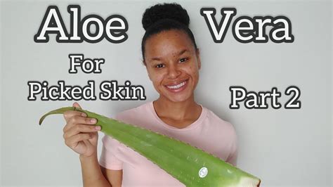 Aloe Vera For Picked Skin Part 2 Dermatillomania Youtube