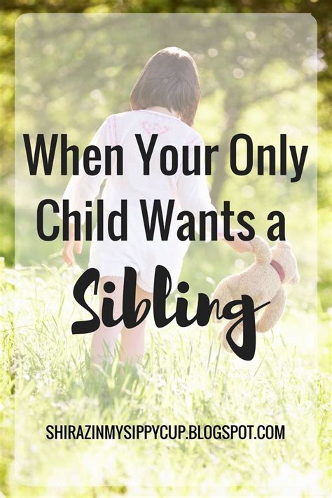 When Your Only Child Wants A Sibling Siblings Happy Mama Only Child