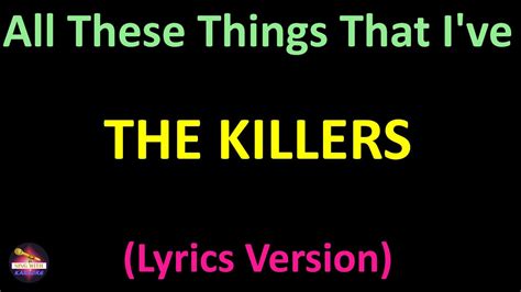The Killers All These Things That Ive Done Lyrics Version Youtube