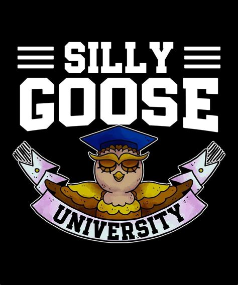 Silly Goose University Funny Meme Trend Style T Shirt Design For Duck