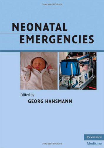 Neonatal Emergencies A Practical Guide For Resuscitation Transport