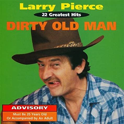 Dirty Old Man Von Larry Pierce Bei Amazon Music Amazon De
