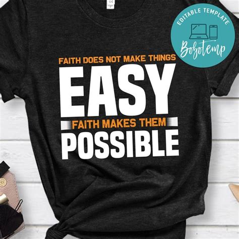 Faith Does Not Make Things Easy Faith Makes Them Possible Shirt Bobotemp