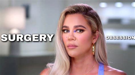 Khloé Kardashian And The Obsession With Plastic Surgery Youtube