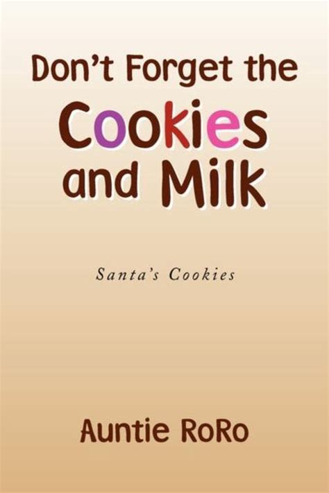 Dont Forget The Cookies And Milk Auntie Roro 9781436349017 Boeken