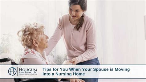 Tips For You When Your Spouse Is Moving Into A Nursing Home