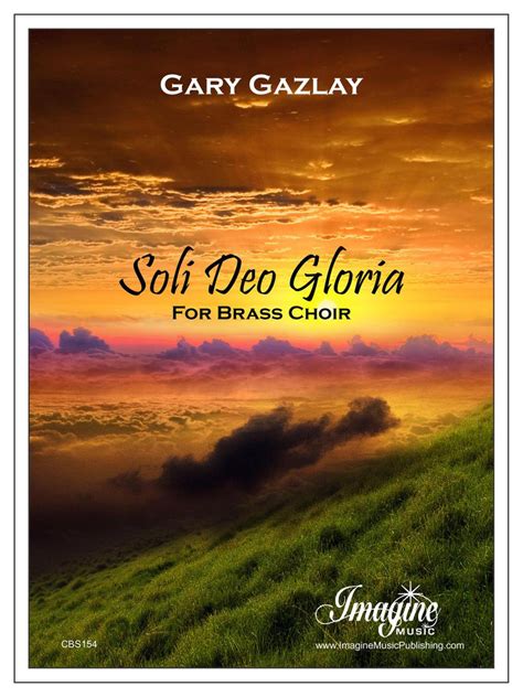 Soli Deo Gloria For Brass Imagine Music Publishing Llc
