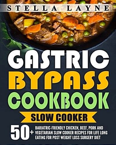 알라딘 Gastric Bypass Cookbook Slow Cooker 50 Bariatric Friendly Chicken Beef Pork And
