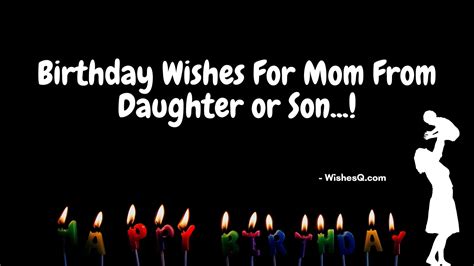 155 Best Birthday Wishes For Mom From Daughter Or Son Wishesq