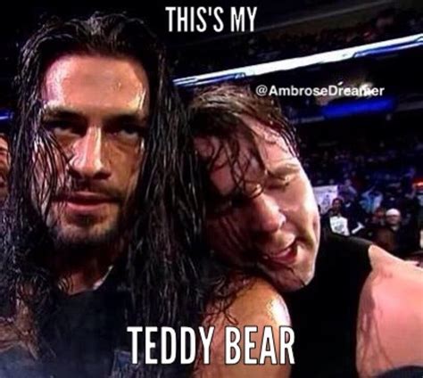 Dean Ambrose Teddy You Dean Ambrose And Roman Reigns So Cute Roman Reigns Dean Ambrose Dean