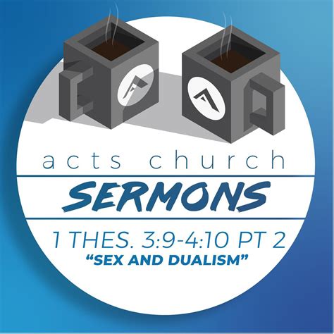 Acts Church Sermon Sex And Dualism 1 Thessalonians 39 48