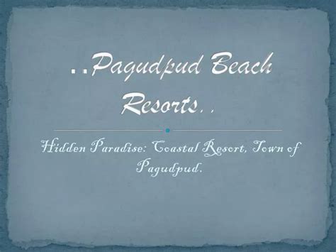 Ppt Pagudpud Beach Resorts Powerpoint Presentation Free Download Id 3032055