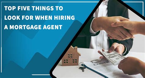 Top Five Things To Look For When Hiring A Mortgage Agent