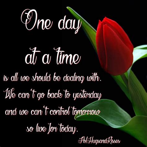 One day at a time. One Day At A Time... Pictures, Photos, and Images for Facebook, Tumblr, Pinterest, and Twitter