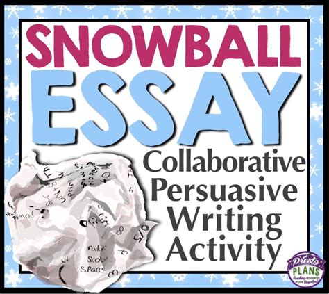 Snowball Writing Collaborative Writing Activity Persuasive Writing