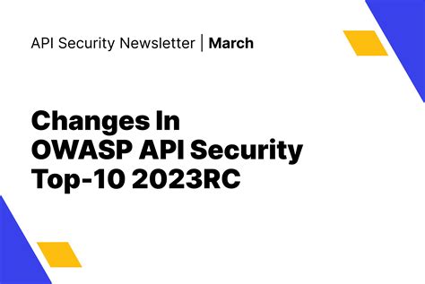 Changes In Owasp Api Security Top 10 2023rc Api Security Newsletter