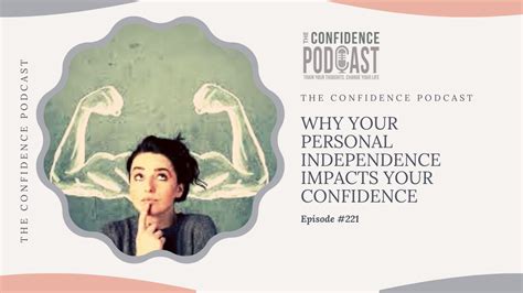 221 Why Your Personal Independence Impacts Your Confidence Trish